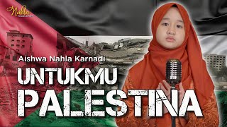 UNTUKMU PALESTINA - AISHWA NAHLA KARNADI ( Official Music Video )