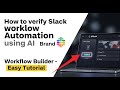How to verify Slack workflow automation using AI with Workflow Builder - Easy Tutorial