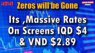 Iraqi Dinar 💥 Zeros Will be Gone Its Massive Rates On Screens IQD $4 \u0026 VND $2.89 💥 Today IQD Updates