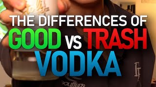 The Differences of Good Vodka vs TRASH Vodka