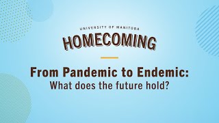 From Pandemic to Endemic: What does the future hold?