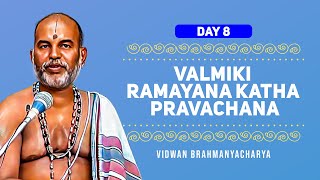 Day 8 | Valmiki Ramayana Katha Pravachana l Vidwan Brahmanyacharya | Live