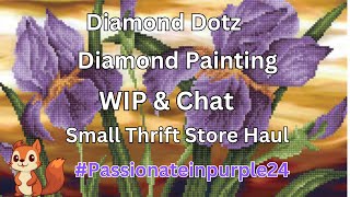 Diamond Painting WIP & Chat - Passionate In Purple - Diamond Dotz - Iris Sunset