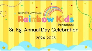 KES'  Rainbow Kids Sr. Kg. Annual Day - 2025