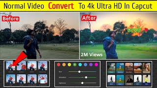 Capcut से Normal Video Ko Convert करें 4k Ultra HD में 💯| How To Convert Normal Video To 4k