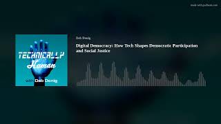 Digital Democracy: How Tech Shapes Democratic Participation and Social Justice