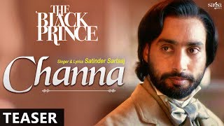 Teaser : Channa | Satinder Sartaaj | The Black Prince | New Punjabi Song 2017 | Coming on 17th June