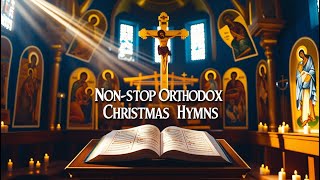 Non-Stop Orthodox Christmas Hymns: A Celebration of the Nativity