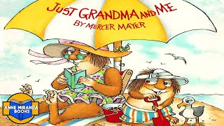 📗 Kids Book Read Aloud: JUST GRANDMA AND ME by Mercer Mayer.