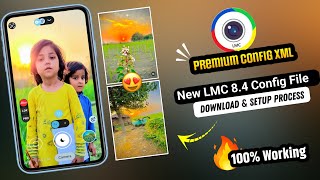 LMC 8.4 Camera New Config files Download \u0026 Setup process || Iphone like photo click #lmc8.4