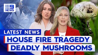 House fire kills five children and father; Suspected wild mushroom poisoning | 9 News Australia
