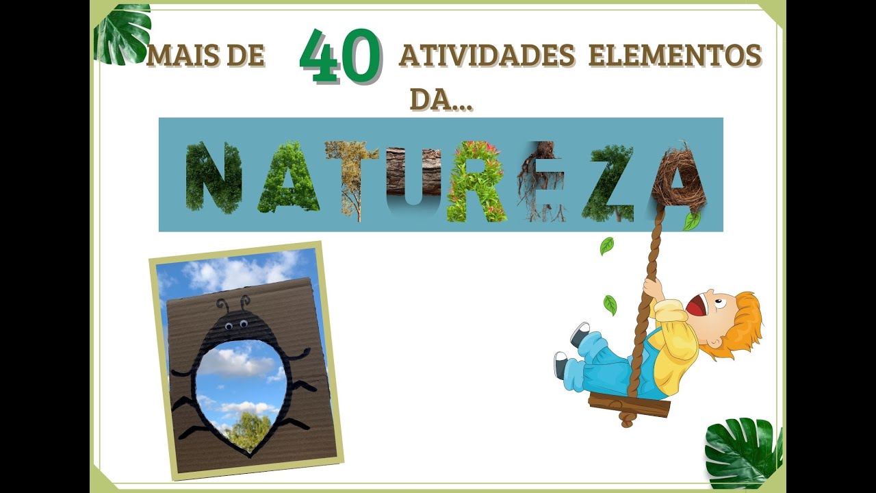 Mais De 40 Atividades Com Os Elementos Da Natureza!! - YouTube