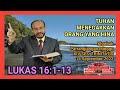 TUHAN MENEGAKKAN ORANG YANG HINA-LUKAS 16:1-13