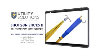 Improve Lineworker safety with Utility Solutions BLUE STRIPE® Shotgun and Telescopic Hot Sticks