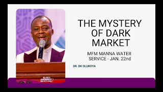 THE MYSTERY OF DARK MARKET | MFM MANNA WATER SERVICE JANUARY 22, 2025 WITH DR. DK OLUKOYA