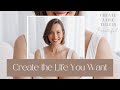 Create the Life You Want