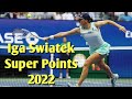 Iga Swiatek - Super Points in 2022 (HD)