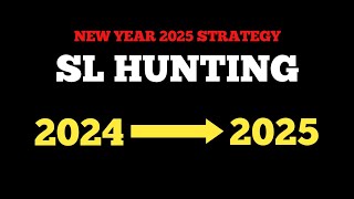 SL HUNTING NEW YEAR 2025 STRATEGY 🎯