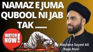 Namaz E Juma Qubool Ni Jab Tak....||By Maulana Syed Ali Raza Rizvi||#india #viral #majlis #trending