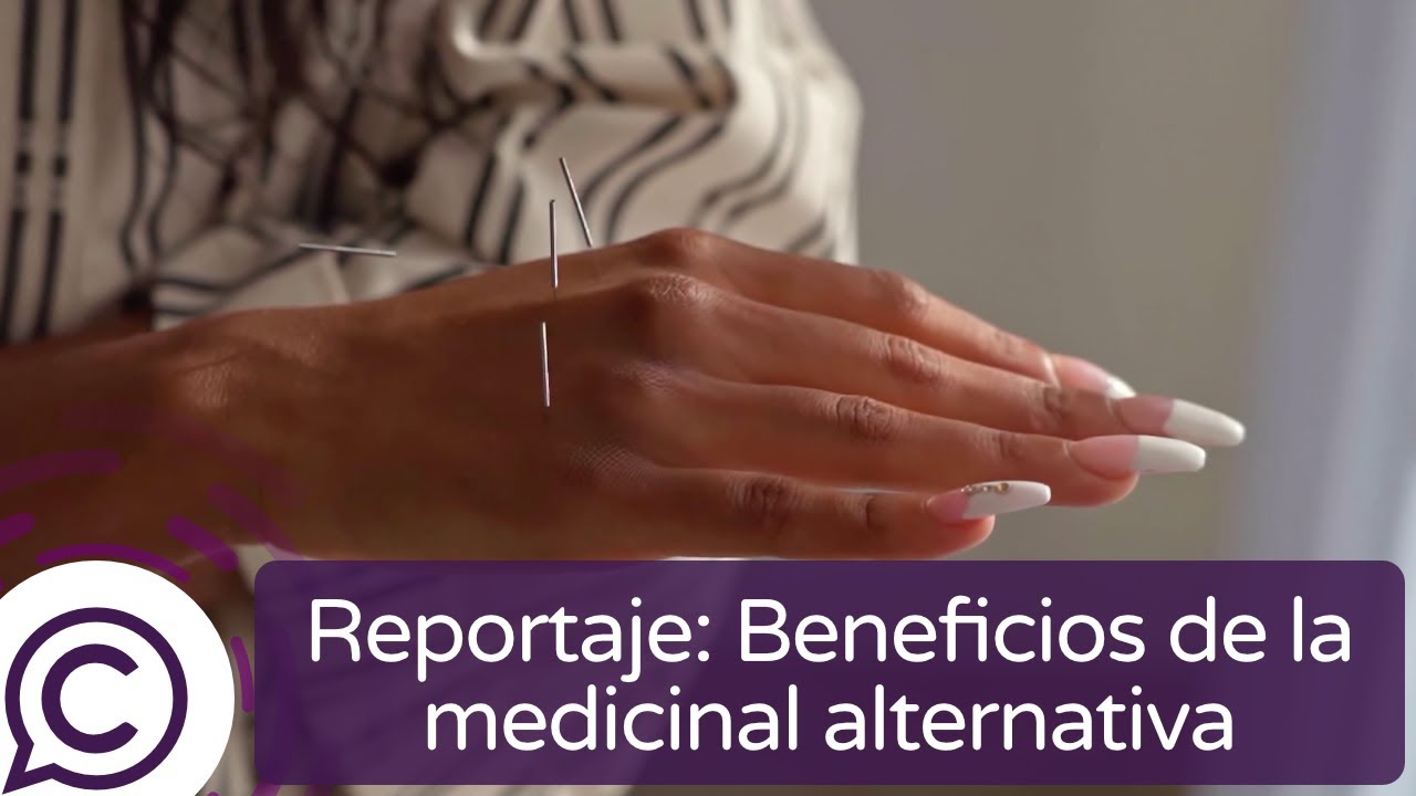 Reportaje: Beneficios De La Medicina Alternativa - YouTube