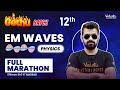 EM Waves Full Marathon | Class 12 Physics : Gethu Batch | CBSE 2024🔥 Shimon Sir