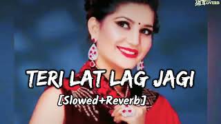 Teri Lat Lag Jagi [Slowed+Reverb] |Bass Boosted |Sapna Choudhary |AB Sloverb