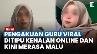 PENGAKUAN GURU VIRAL Ditipu Kenalan Online, Berani Tampil Tanpa Busana Berakibat Fatal