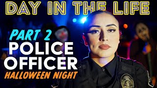 Day in the Life - Police Officer (Halloween Night) - Part 2