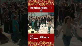 Üç Kuruş | Kamera Arkası - 1 🎬📽️ #shorts