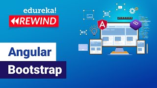 Angular Bootstrap | Angular Training | Edureka | Angular Rewind - 1