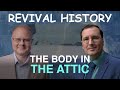 The Body in the Attic - Episode 82 William Branham Historical Research Podcast