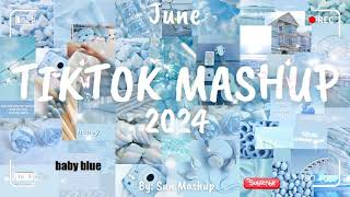 Tiktok Mashup June 💙2024💙 (Not Clean)