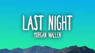 Morgan Wallen - Last Night