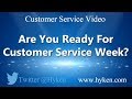 Are You Ready for Customer Service Week?