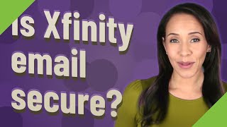 Is Xfinity email secure?