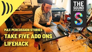 MAX Percussion Stories - TAKE FIVE Add Ons Lifehack