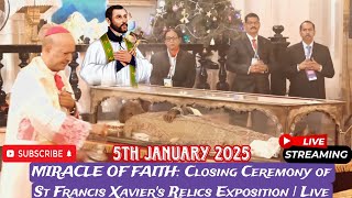 Live : Closing Ceremony of St Francis Xavier's Relics Exposition | Millions Pray for Miracles