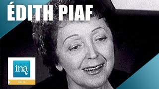 Edith Piaf "Tout ce que je donne, je le donne entièrement" | Archive INA