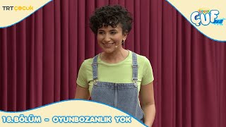 Çocukçuf | 18.Bölüm | Oyunbozanlık Yok