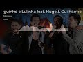 iguinho e lulinha feat. hugo u0026 guilherme pilantrou letra