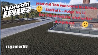 Transport Fever 2 Staffel - 1  F.-12 neu