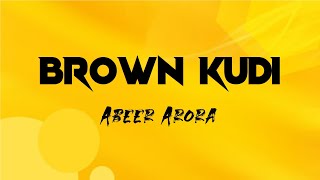 BROWN KUDI (LYRICS) - ABEER ARORA (Brown Munde Remix) | AP Dhillon | Gurinder Gill | WRS Originals