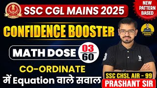 SSC CGL MAINS 2025 | Confidence Booster | Co-ordinate Geometry Equation Questions | Prashant Sir