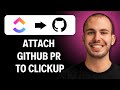 How To Attach Github pr to Clickup [2026 GUIDE]