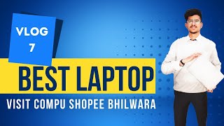 Visit Compu Shopee Bhilwara|Vlog7