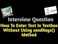 How To Enter Text In TextBox Without Using sendKeys() Method of Selenium