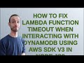 How to fix Lambda function timeout when interacting with DynamoDB using AWS SDK v3 in Node.js?