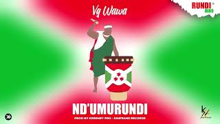 Vg Wawa - Nd'Umurundi (Official Audio)