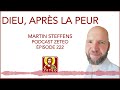 zeteo 222 martin steffens dieu après la peur