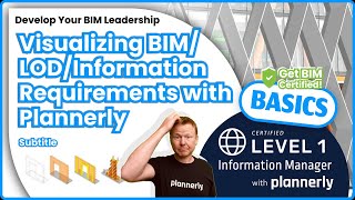 Visualizing BIM/LOD/Information Requirements with Plannerly